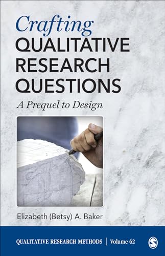 Crafting Qualitative Research Questions: A Prequel to Design (Qualitative Research Methods) - Retail Maharaj