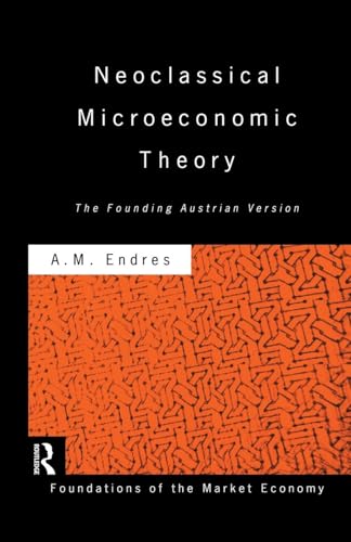Neoclassical Microeconomic Theory: The Founding Austrian Vision (Routledge Foundations of the Market Economy) - Retail Maharaj