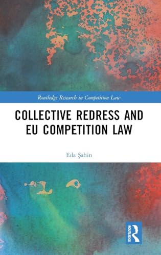 Collective Redress and EU Competition Law (Routledge Research in Competition Law) - Retail Maharaj