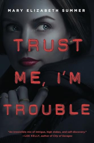 Trust Me, I'm Trouble (Trust Me Series)