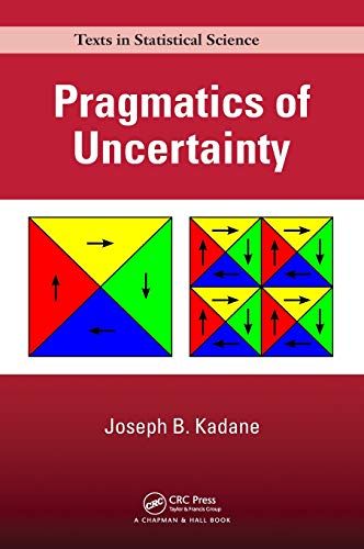 Pragmatics of Uncertainty (Chapman & Hall/CRC Texts in Statistical Science) - Retail Maharaj