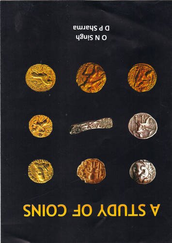 A Study of Coins: Numismatic Studies of South Asia from Earliest to the Modern Period - Retail Maharaj