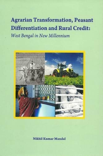 Agrarian Transformation, Peasant Differentiation and Rural Credit: West Bengal in New Millennium - Retail Maharaj