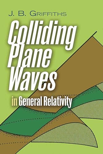 Colliding Plane Waves in General Relativity (Dover Books on Physics) - Retail Maharaj