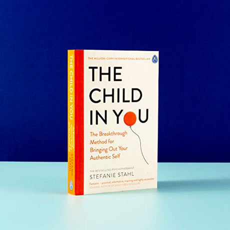 The Child In You: The Breakthrough Method for Bringing Out Your Authentic Self - Retail Maharaj