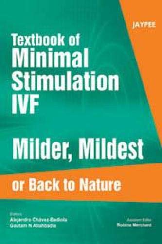 TEXTBOOK OF MINIMAL STIMULATION IVF MILDER,MILDEST OR BACK TO NATURE