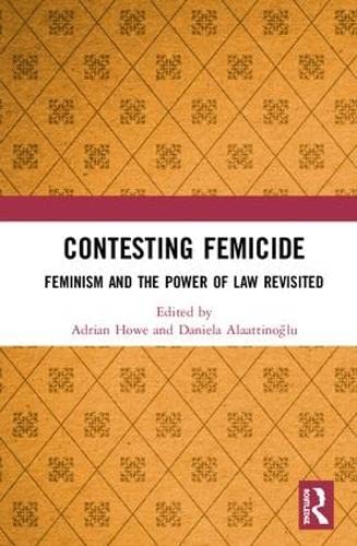 Contesting Femicide: Feminism and the Power of Law Revisited - Retail Maharaj
