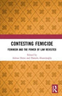 Contesting Femicide: Feminism and the Power of Law Revisited - Retail Maharaj