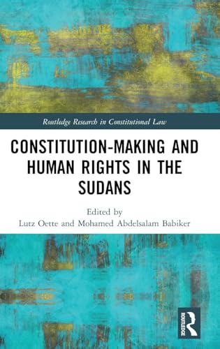 Constitution-making and Human Rights in the Sudans (Routledge Research in Constitutional Law) - Retail Maharaj