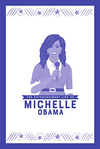 The Extraordinary Life of Michelle Obama (Extraordinary Lives) - Retail Maharaj