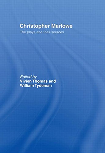Christopher Marlowe: The Plays and Their Sources - Retail Maharaj