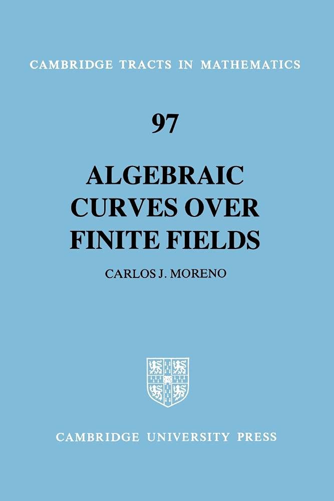 Algebraic Curves over Finite Fields: 97 (Cambridge Tracts in Mathematics)