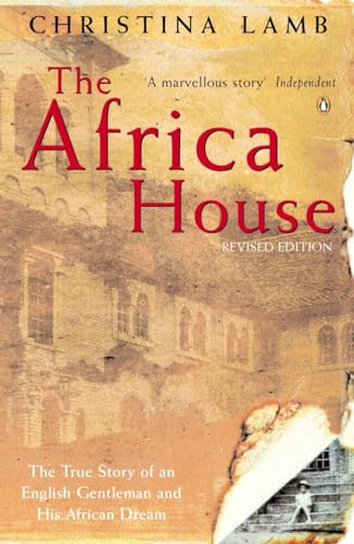 The Africa House: The True Story of an English Gentleman and His African Dream - Retail Maharaj