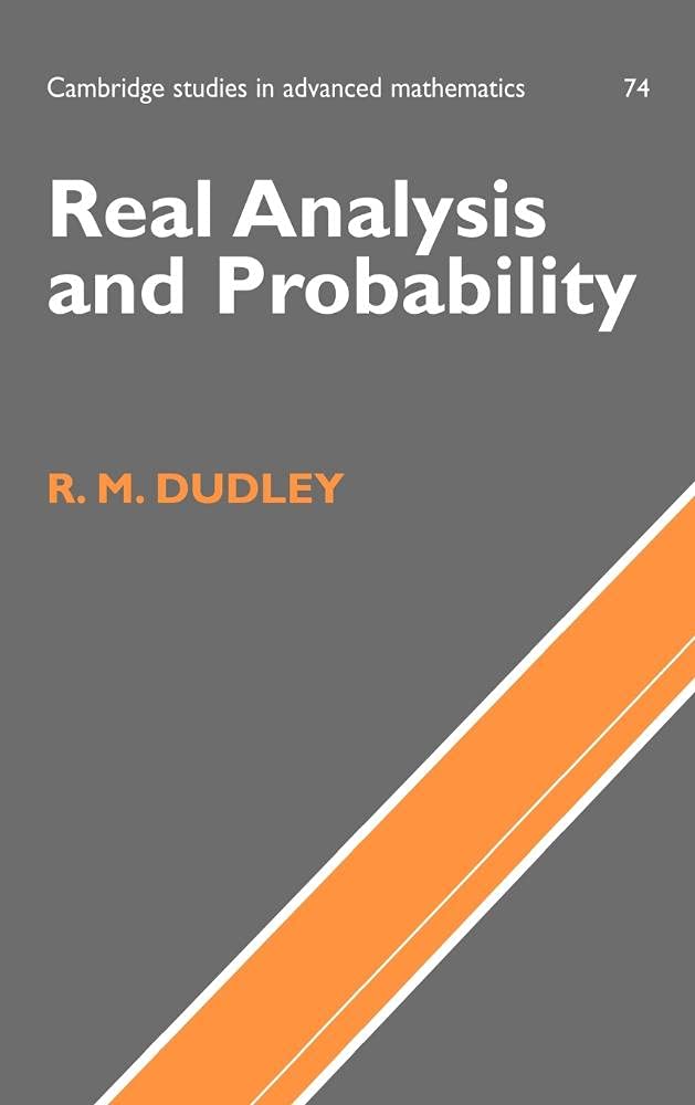 Real Analysis and Probability: 74 (Cambridge Studies in Advanced Mathematics)