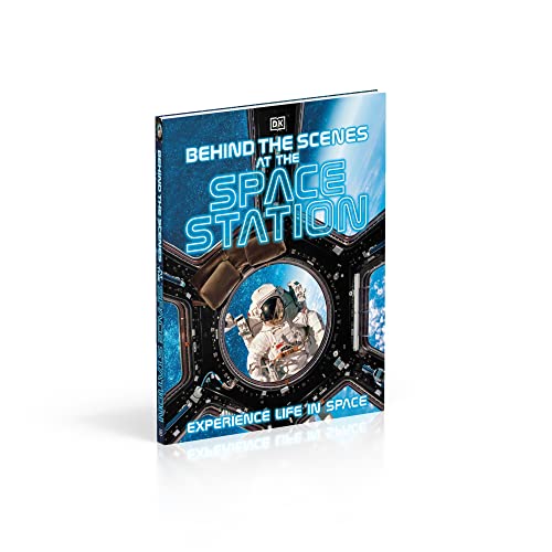 Behind the Scenes at the Space Station: Experience Life in Space (DK Behind the Scenes) - Retail Maharaj