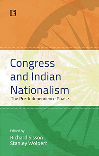 CONGRESS AND INDIAN NATIONALISM:: The Pre-Independence Phase - Retail Maharaj