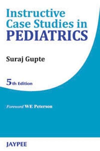 INSTRUCTIVE CASE STUDIES IN PEDIATRICS