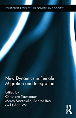 New Dynamics in Female Migration and Integration: 45 (Routledge Research in Gender and Society) - Retail Maharaj