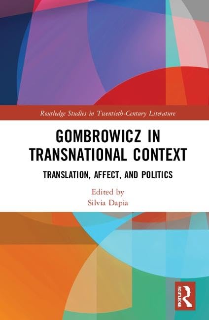 Gombrowicz in Transnational Context: Translation, Affect, and Politics - Retail Maharaj