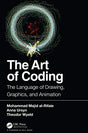 ART OF CODING: THE LANGUAGE OF DRAWING, GRAPHICS, AND ANIMATION 1ST EDITION - Retail Maharaj