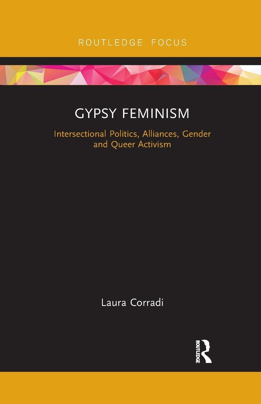 Gypsy Feminism: Intersectional Politics, Alliances, Gender and Queer Activism - Retail Maharaj