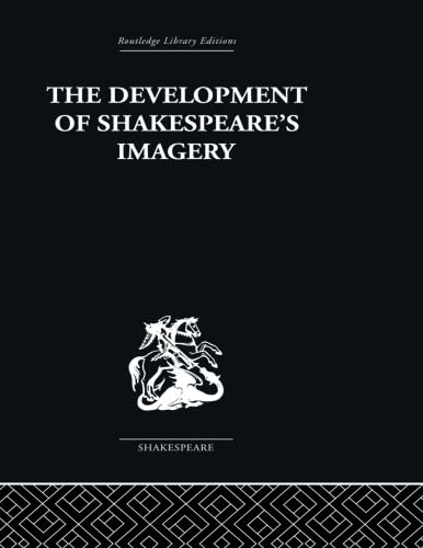 The Development of Shakespeare's Imagery (Routledge Library Editions. Shakespeare. Critical Studies) - Retail Maharaj
