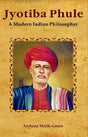 Jyotibha Phule: A Modern Indian Philosopher - Retail Maharaj