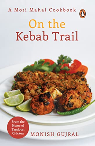 On the Kebab Trail : A Moti Mahal Cookbook - Retail Maharaj