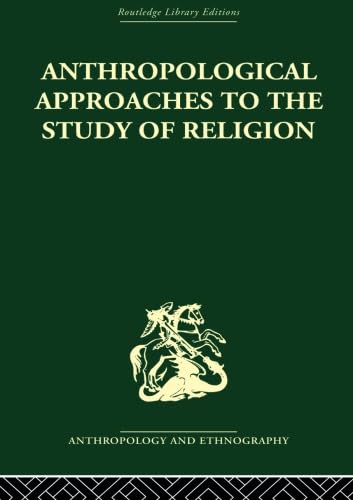 Anthropological Approaches to the Study of Religion (Religion, Rites & Seremonies, 1) - Retail Maharaj