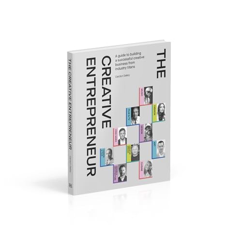 The Creative Entrepreneur: A Guide to Building a Successful Creative Business from Industry Titans - Retail Maharaj