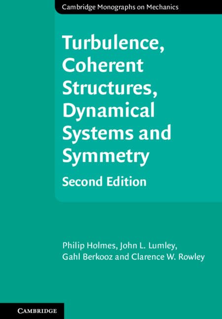 Turbulence, Coherent Structures, Dynamical Systems and Symmetry (Cambridge Monographs on Mechanics) - Retail Maharaj
