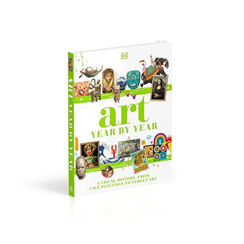 Art Year by Year: A Visual History, from Cave Paintings to Street Art (DK Children's Year by Year) - Retail Maharaj