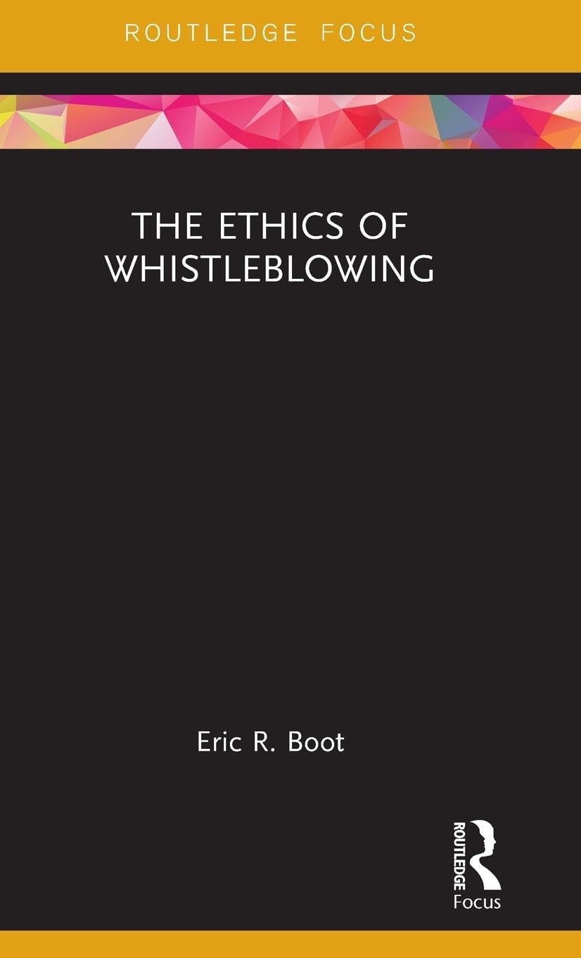 The Ethics of Whistleblowing (Routledge Focus on Philosophy) - Retail Maharaj
