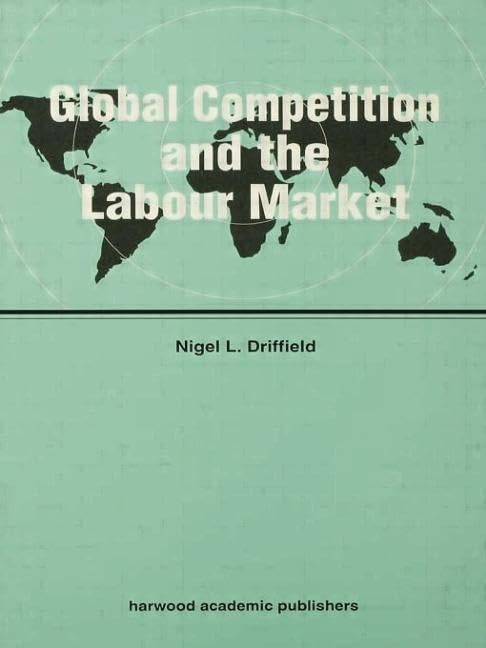 Global Competition and the Labour Market (Routledge Studies in Global Competition) - Retail Maharaj