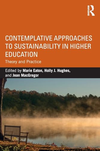 Contemplative Approaches to Sustainability in Higher Education: Theory and Practice - Retail Maharaj