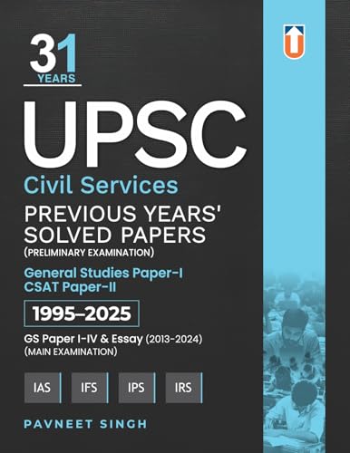31 Years UPSC Civil Services Solved Papers (1995–2025) | Previous Years’ Question Papers with Solutions | Prelims GS Paper-I, CSAT Paper-II & Mains GS I-IV + Essay | IAS IPS IFS IRS Exam Book by Pavneet Singh