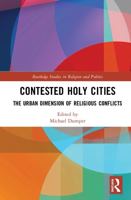 Contested Holy Cities: The Urban Dimension of Religious Conflicts - Retail Maharaj