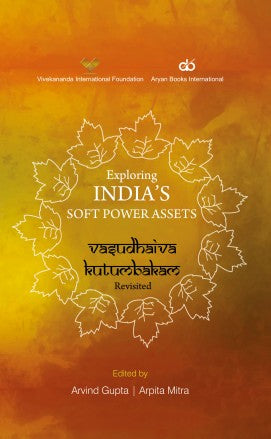 EXPLORING INDIA'S SOFT POWER ASSETS: Vasudhaiva Kutumbakam Revisited - Retail Maharaj