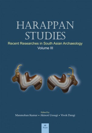 HARAPPAN STUDIES: Recent Researches in South Asian Archaeology (Vol. III) - Retail Maharaj