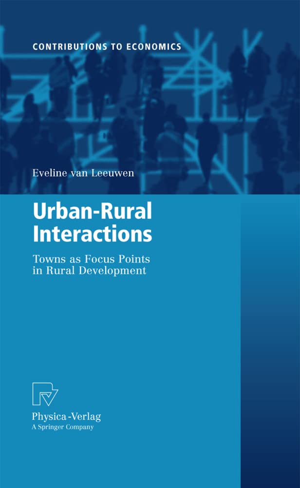 Urban-Rural Interactions: Towns as Focus Points in Rural Development (Contributions to Economics) - Retail Maharaj