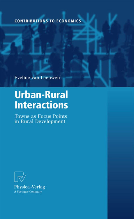 Urban-Rural Interactions: Towns as Focus Points in Rural Development (Contributions to Economics) - Retail Maharaj