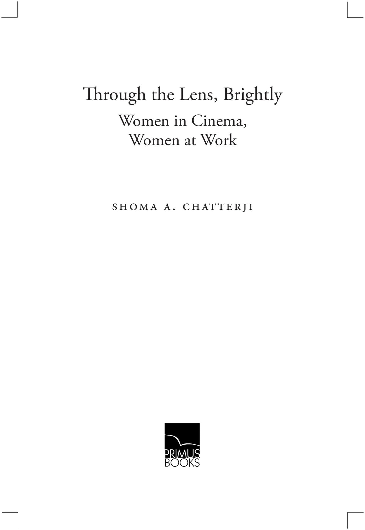 Through the Lens, Brightly: Women in Cinema, Women at Work - Retail Maharaj
