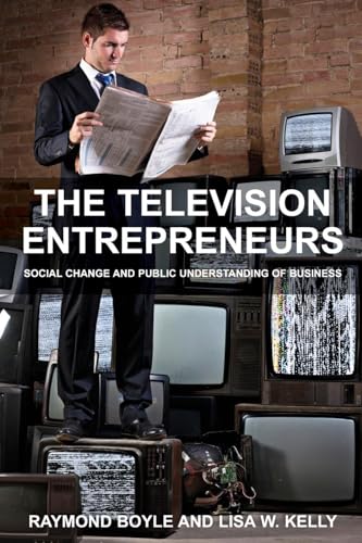 The Television Entrepreneurs: Social Change and Public Understanding of Business - Retail Maharaj