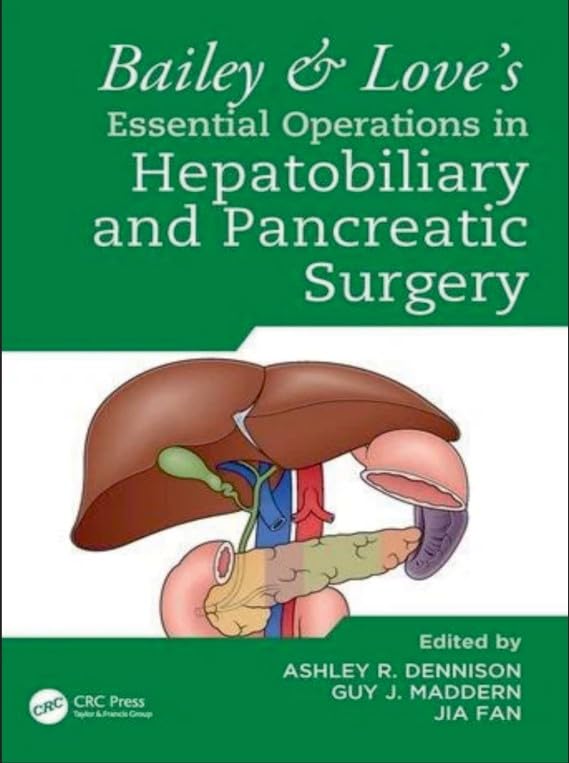 Bailey & Love's Essential Operations in Hepatobiliary and Pancreatic Surgery