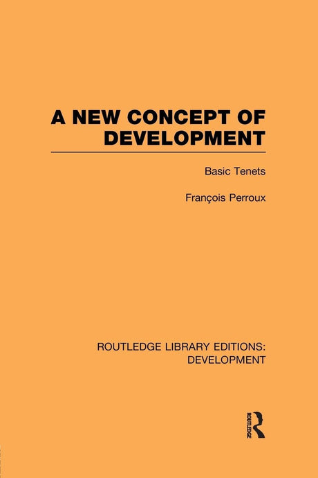 A New Concept of Development: Basic Tenets (Routledge Library Editions: Development) - Retail Maharaj