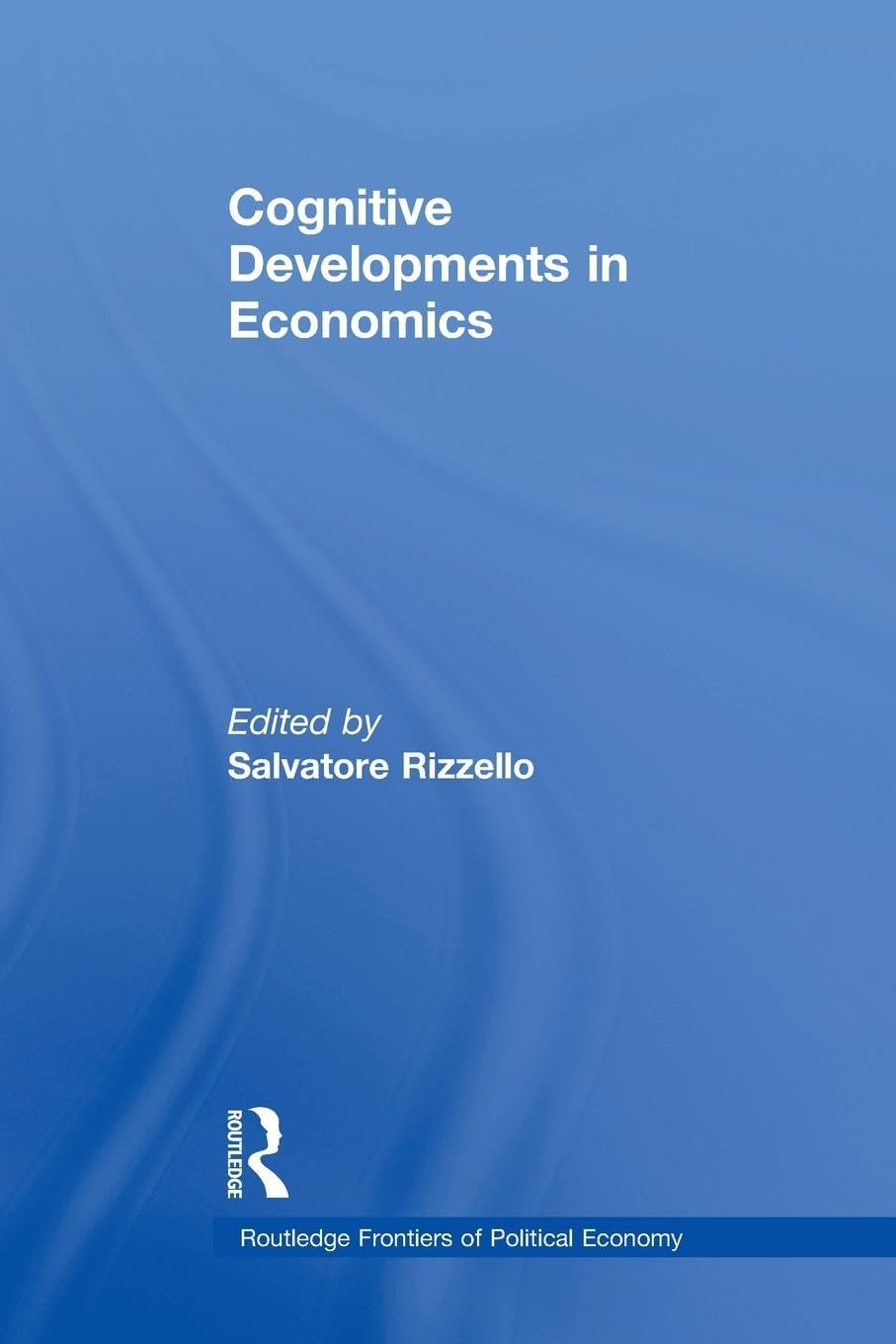 Cognitive Developments in Economics (Routledge Frontiers of Political Economy) - Retail Maharaj