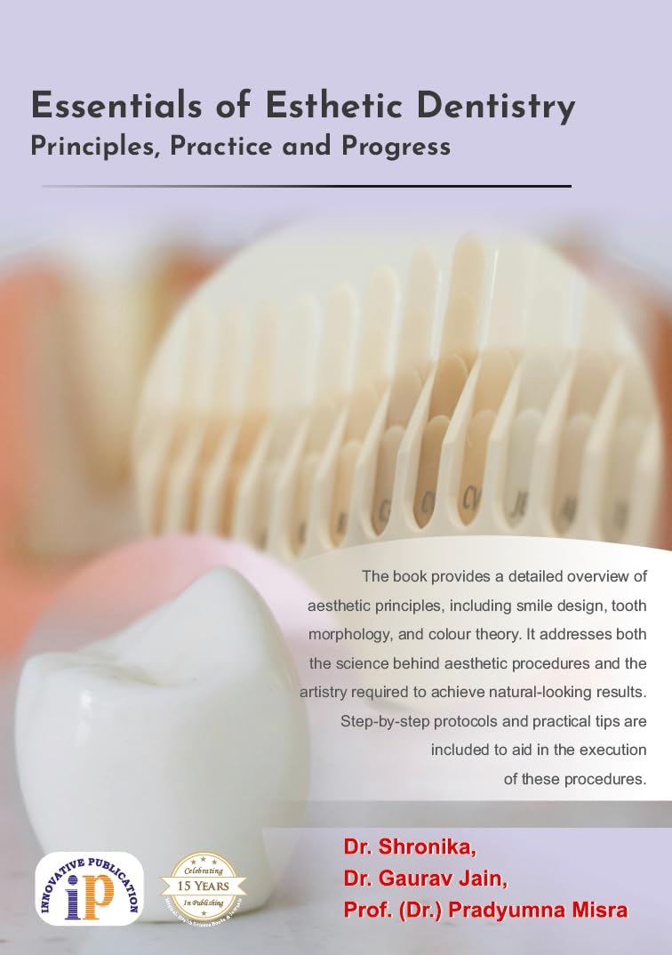 Essentials of Esthetic Dentistry: Principles, Practice and Progress (First Edition, October 2024)