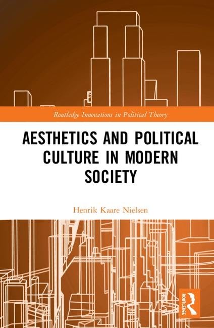 Aesthetics and Political Culture in Modern Society (Routledge Innovations in Political Theory) - Retail Maharaj