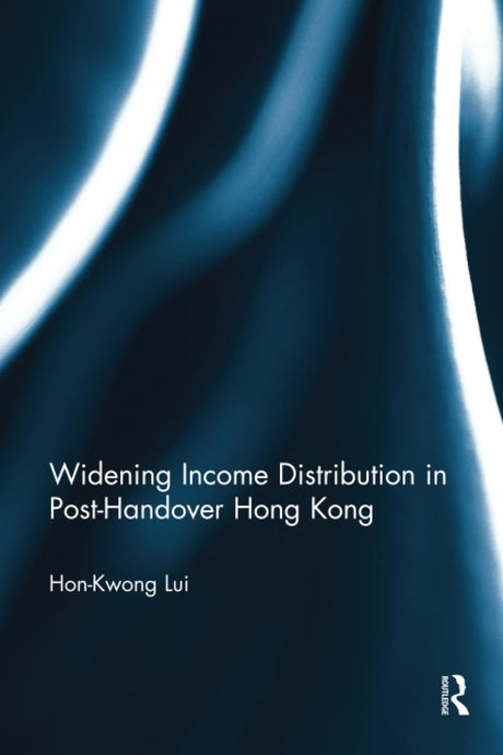 WIDENING INCOME DISTRIBUTION IN POST-HANDOVER HONG KONG - Retail Maharaj