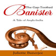 The Gap-Toothed Banister: A Tale of Anglo-India - Retail Maharaj